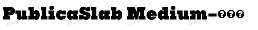 PublicaSlab Medium字体转换 PublicaSlab Medium字体转换